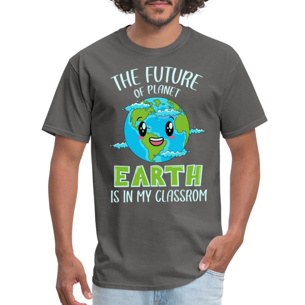 The Future Of The Planet Is In My Classroom T-Shirt (Teacher's Earth Day) - charcoal