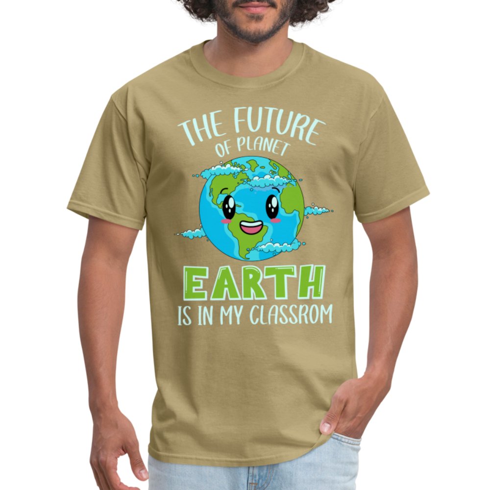 The Future Of The Planet Is In My Classroom T-Shirt (Teacher's Earth Day) - khaki