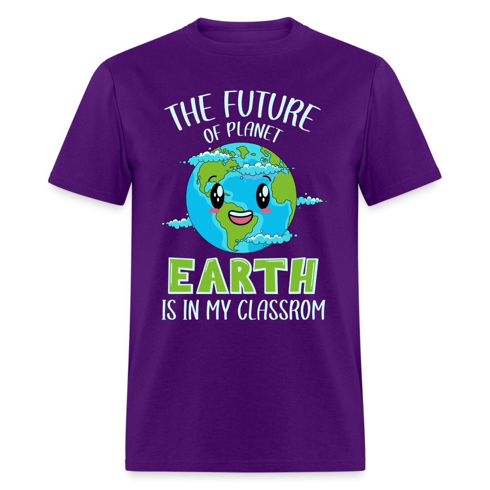 The Future Of The Planet Is In My Classroom T-Shirt (Teacher's Earth Day) - purple