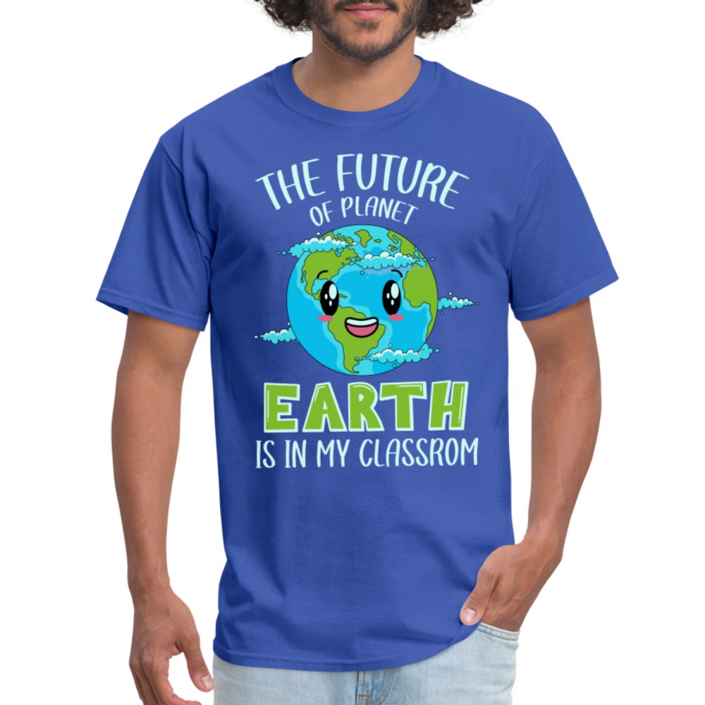 The Future Of The Planet Is In My Classroom T-Shirt (Teacher's Earth Day) - royal blue