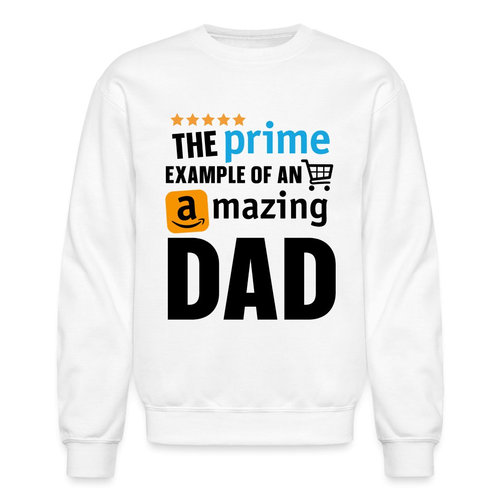 The Prime Example of an Amazing DAD Sweatshirt - white