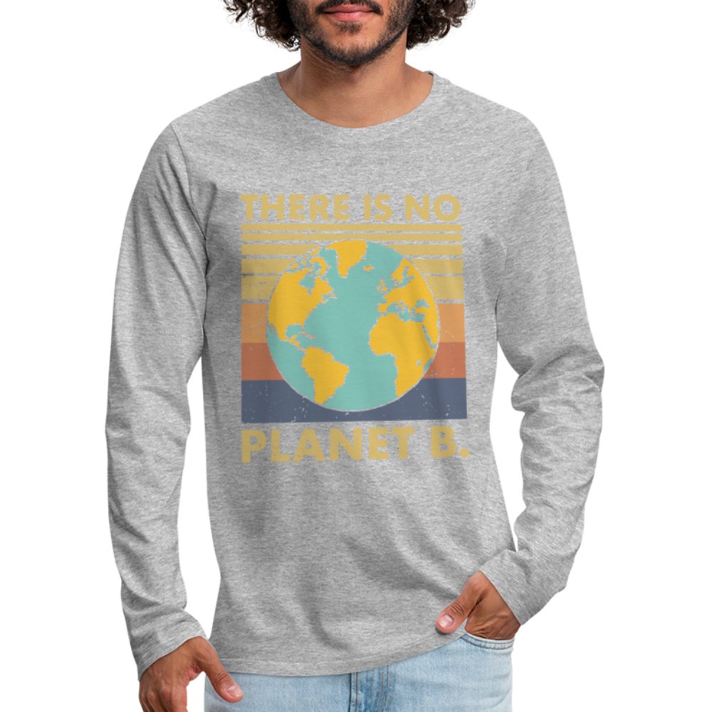 There Is No Planet B Men's Premium Long Sleeve T-Shirt - heather burgundy