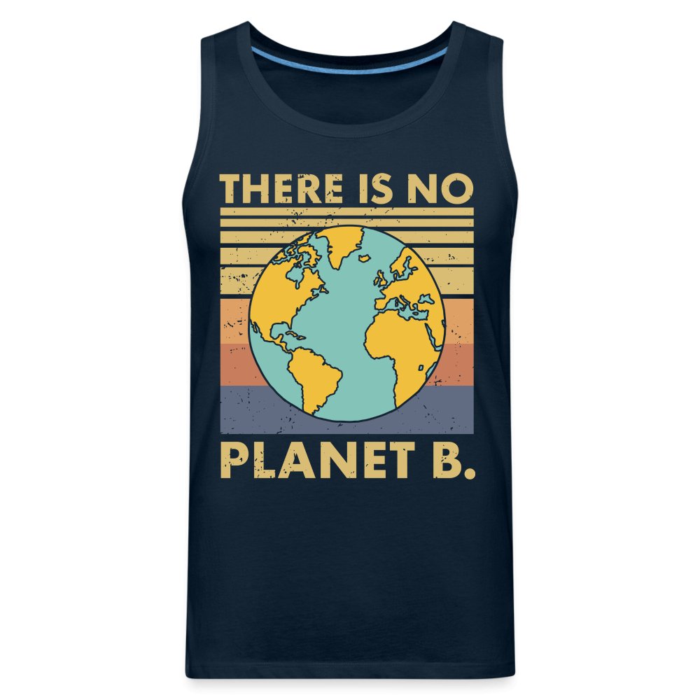 There Is No Planet B Men’s Premium Tank Top - deep navy