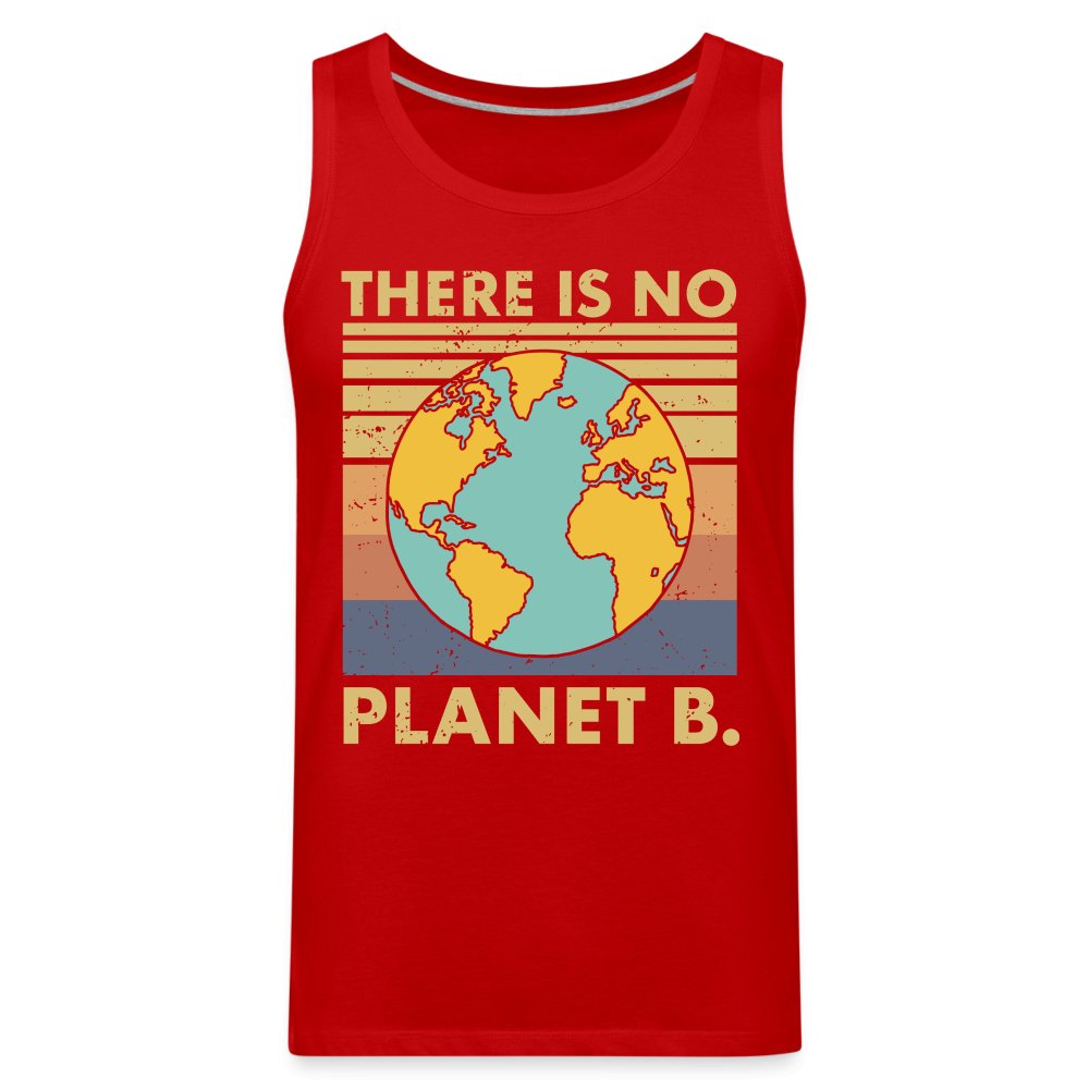 There Is No Planet B Men’s Premium Tank Top - red