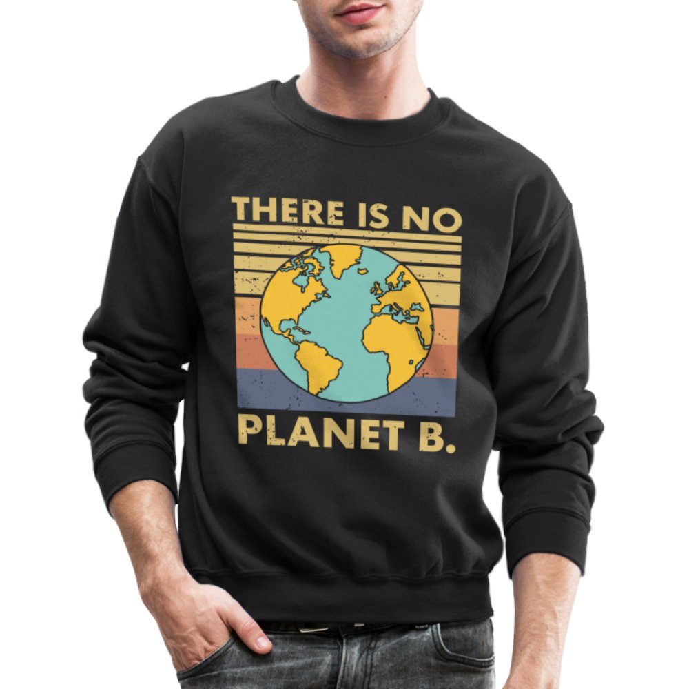 There Is No Planet B Sweatshirt - black