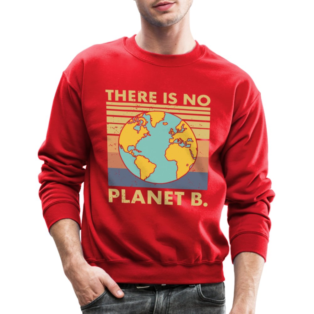 There Is No Planet B Sweatshirt - red