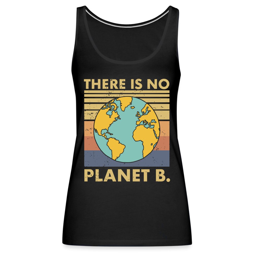 There Is No Planet B Women’s Premium Tank Top - black