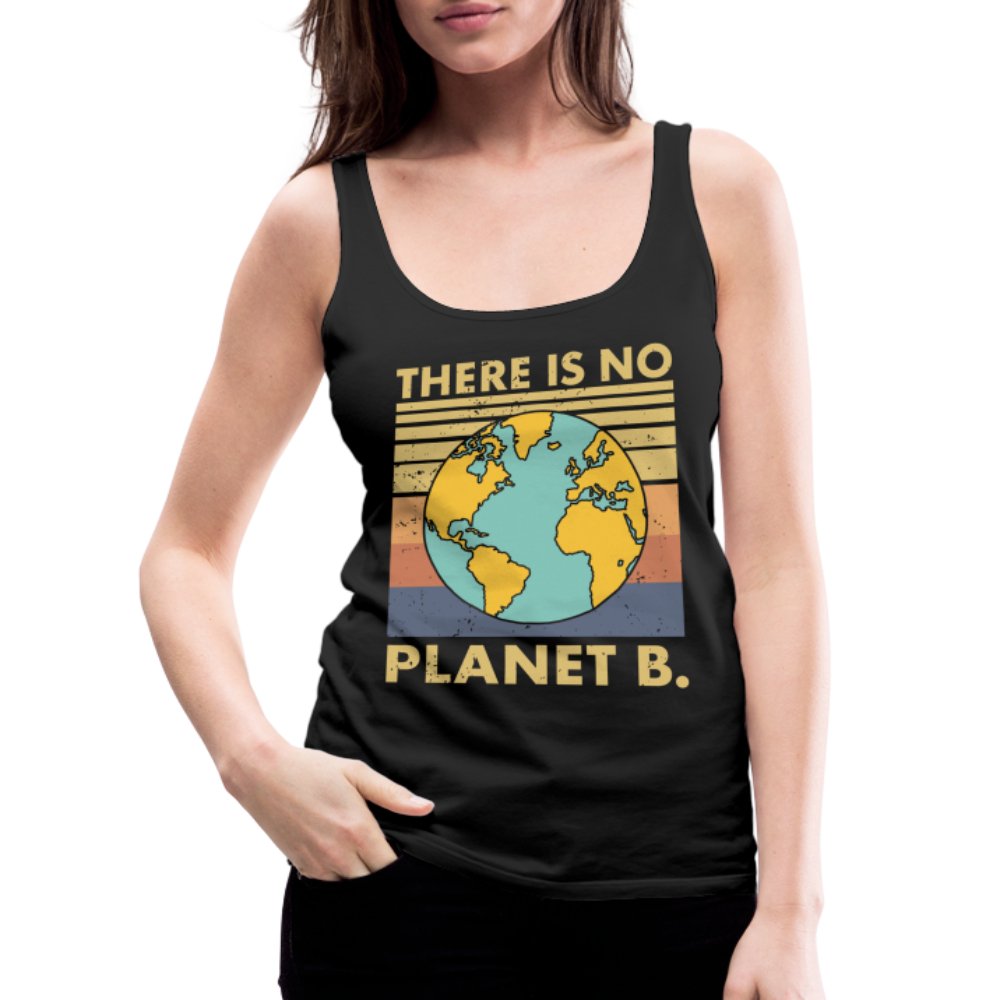 There Is No Planet B Women’s Premium Tank Top - black