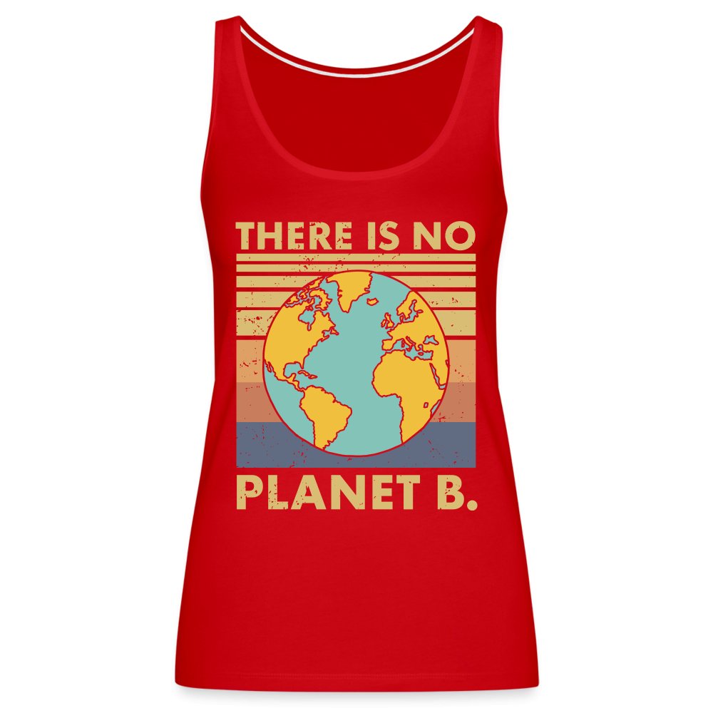 There Is No Planet B Women’s Premium Tank Top - red