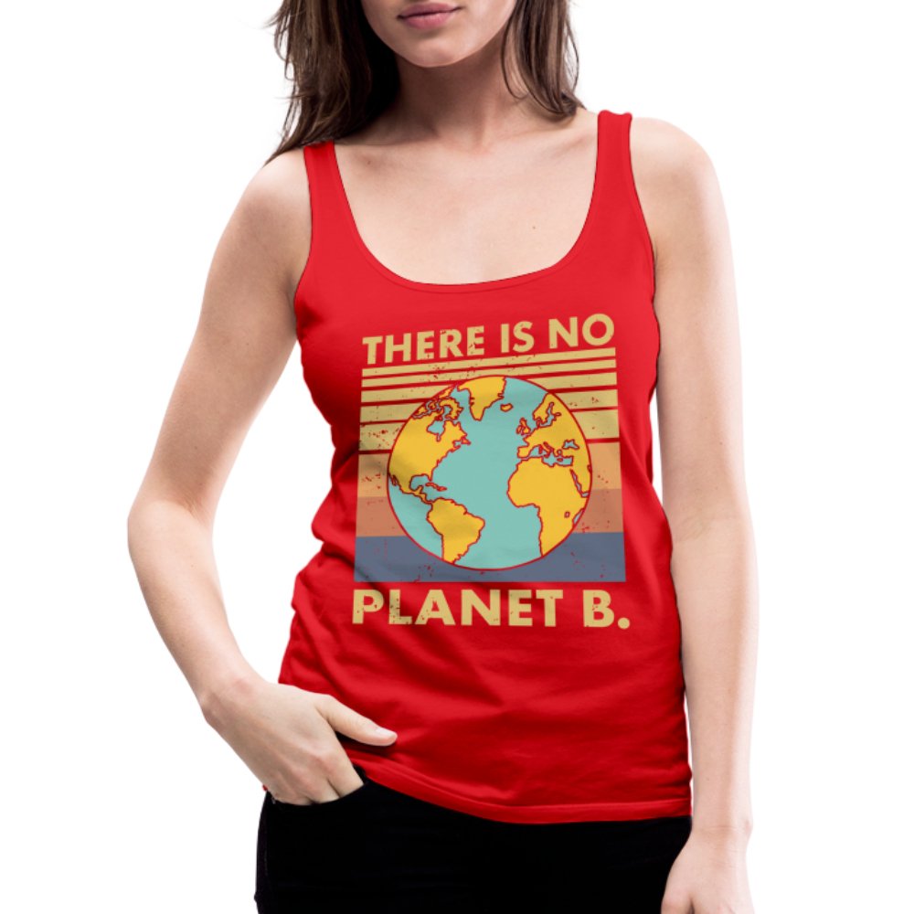 There Is No Planet B Women’s Premium Tank Top - red