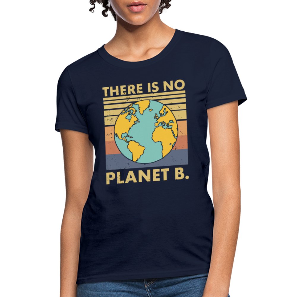 There Is No Planet B Women's T-Shirt - navy