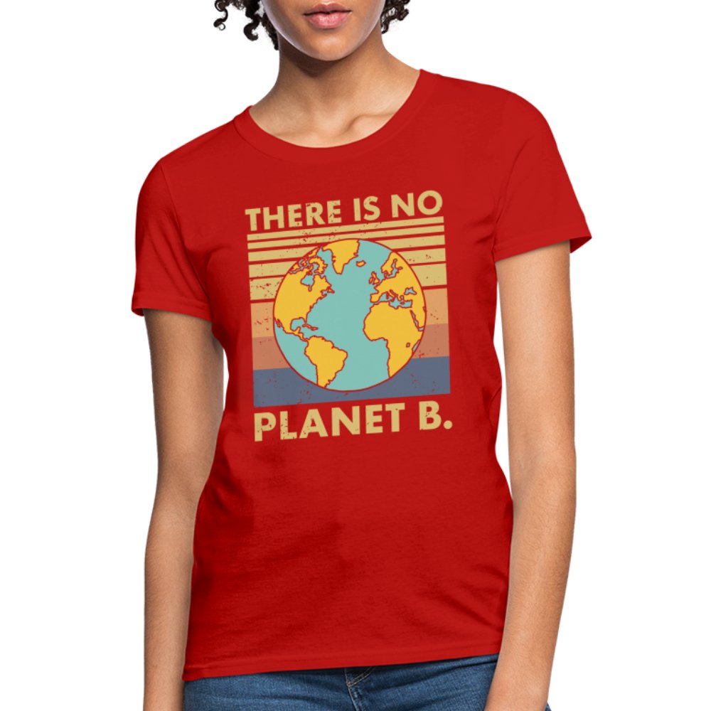 There Is No Planet B Women's T-Shirt - red