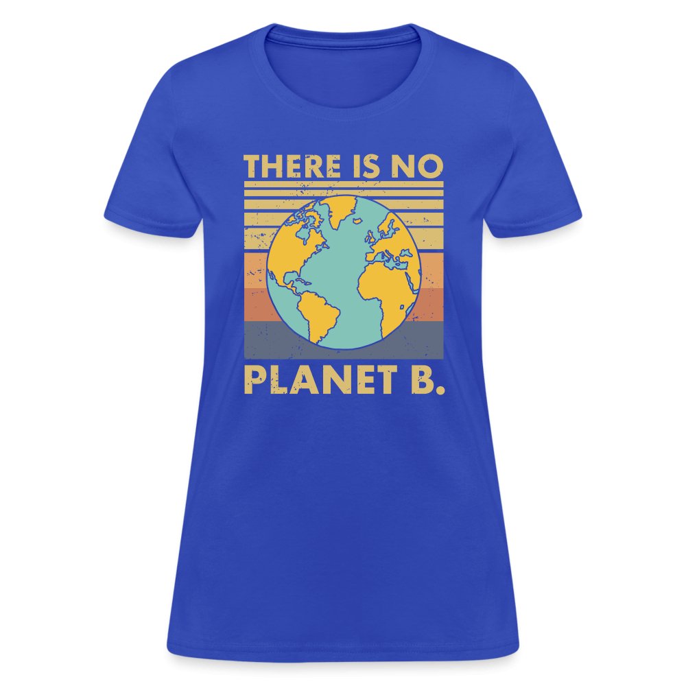 There Is No Planet B Women's T-Shirt - royal blue