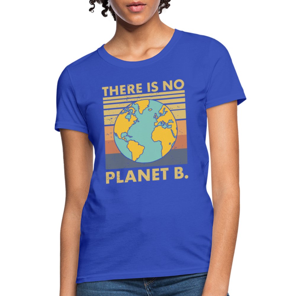 There Is No Planet B Women's T-Shirt - royal blue