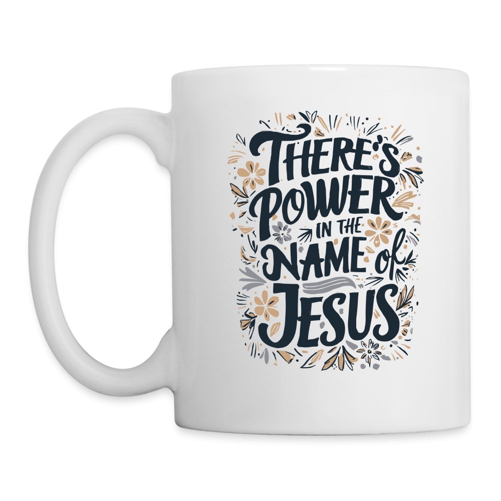 There's Power in the Name of Jesus Coffee Mug - One Size