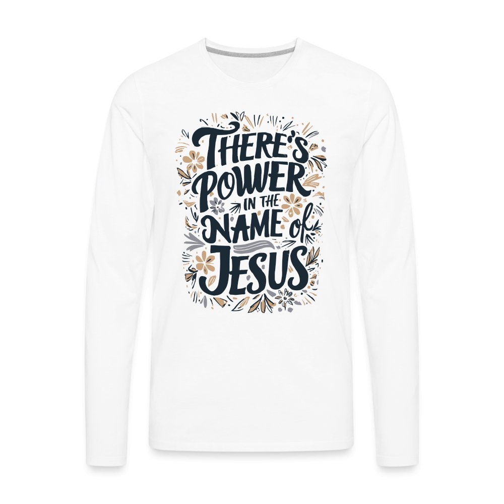 There's Power in the Name of Jesus Men's Premium Long Sleeve T-Shirt - white