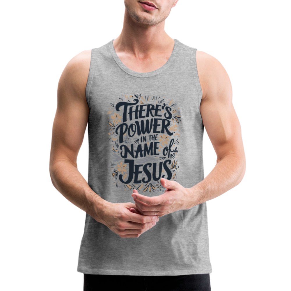 There's Power in the Name of Jesus Men’s Premium Tank Top - heather gray