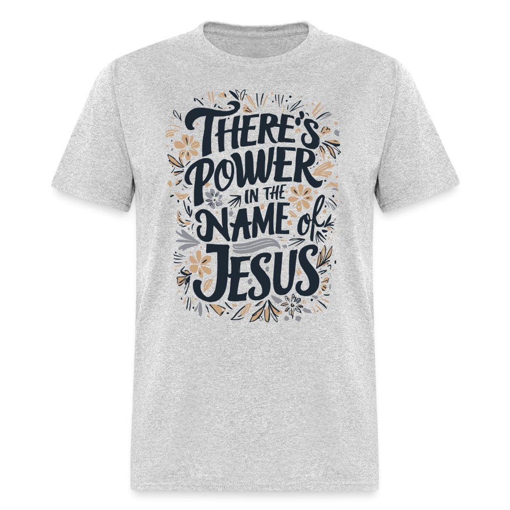 There's Power in the Name of Jesus T-Shirt - heather gray