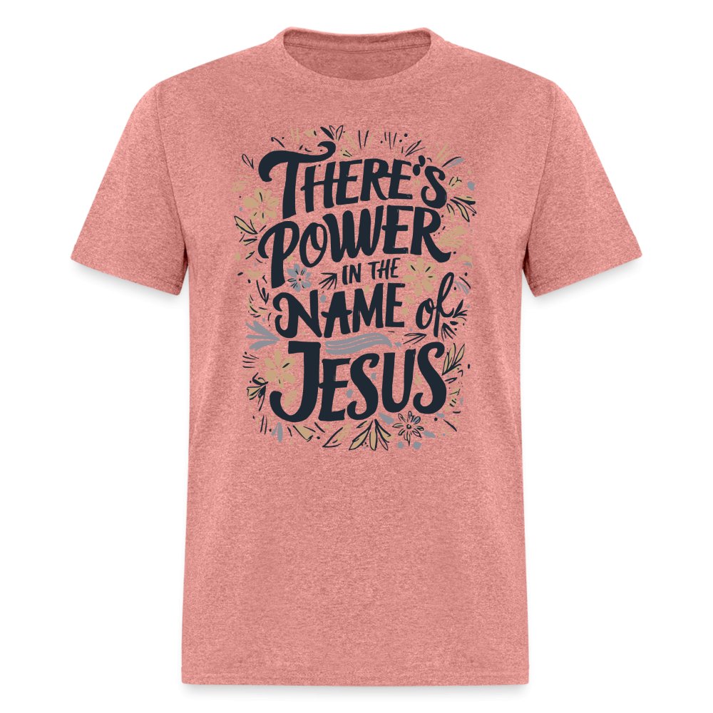 There's Power in the Name of Jesus T-Shirt - heather mauve