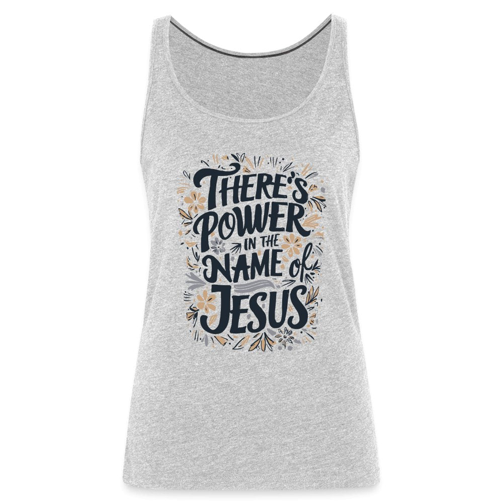 There's Power in the Name of Jesus Women’s Premium Tank Top - heather gray