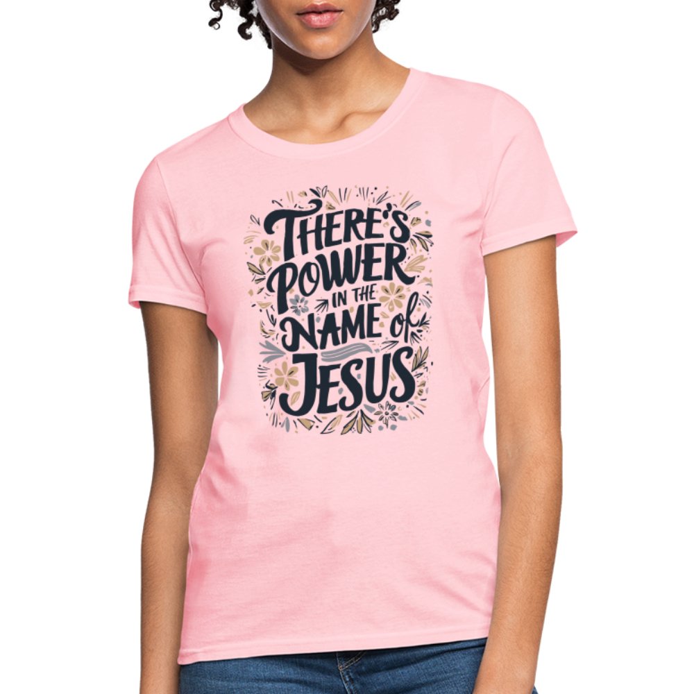 There's Power in the Name of Jesus Women's T-Shirt - pink