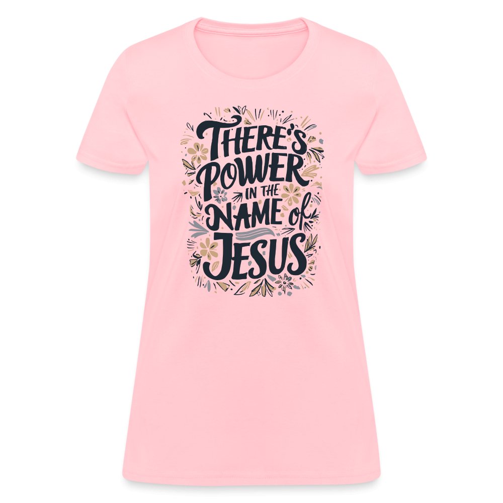 There's Power in the Name of Jesus Women's T-Shirt - pink