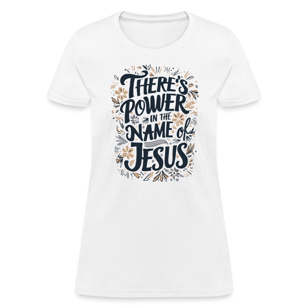 There's Power in the Name of Jesus Women's T-Shirt - white