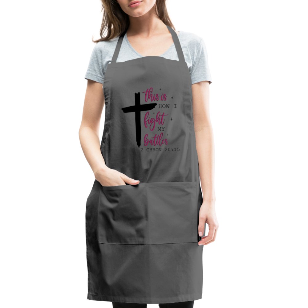 This is How I Fight My Battles Adjustable Apron (2 Chronicles 20:15) - charcoal