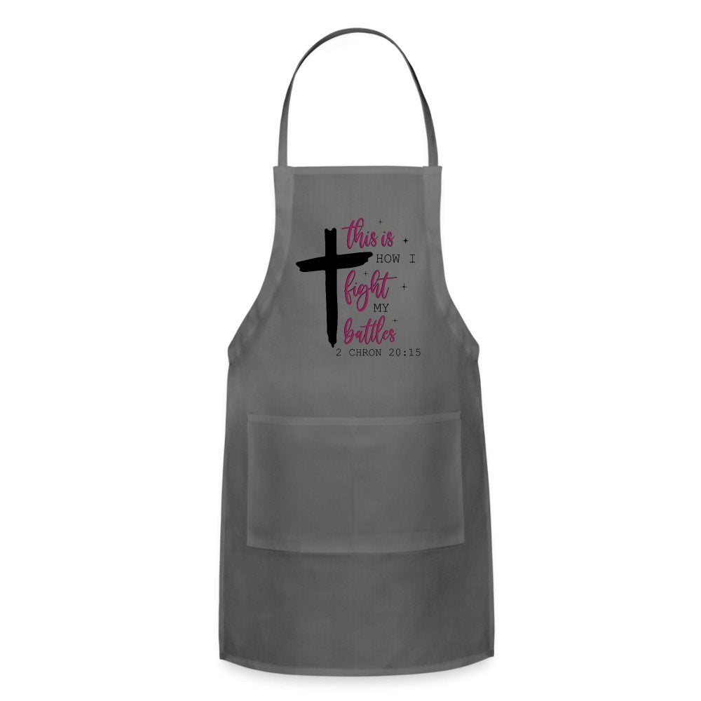 This is How I Fight My Battles Adjustable Apron (2 Chronicles 20:15) - charcoal