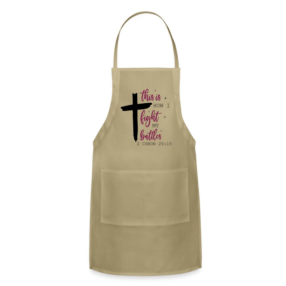 This is How I Fight My Battles Adjustable Apron (2 Chronicles 20:15) - khaki