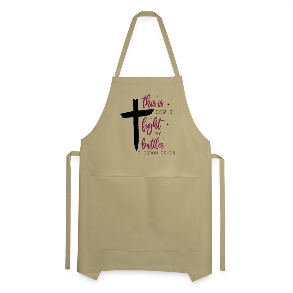 This is How I Fight My Battles Adjustable Apron (2 Chronicles 20:15) - khaki