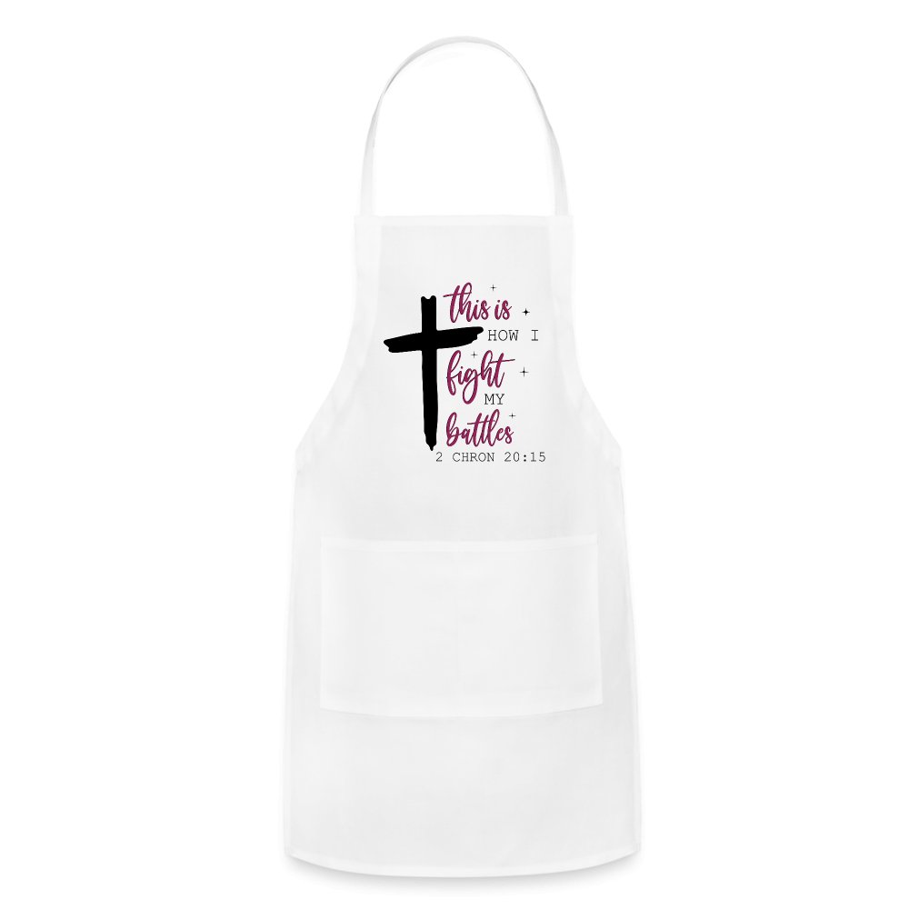 This is How I Fight My Battles Adjustable Apron (2 Chronicles 20:15) - white