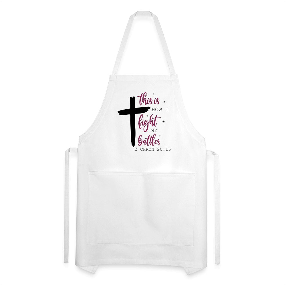 This is How I Fight My Battles Adjustable Apron (2 Chronicles 20:15) - white