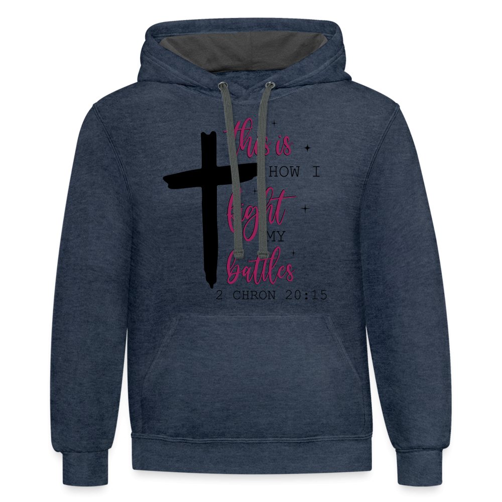 This is How I Fight My Battles Hoodie (2 Chronicles 20:15) - indigo heather/asphalt