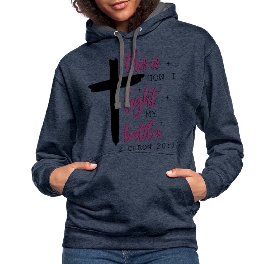 This is How I Fight My Battles Hoodie (2 Chronicles 20:15) - indigo heather/asphalt