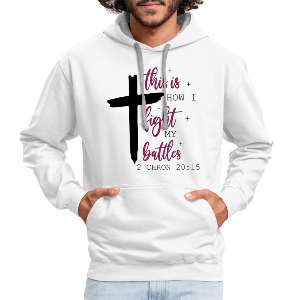 This is How I Fight My Battles Hoodie (2 Chronicles 20:15) - white/gray