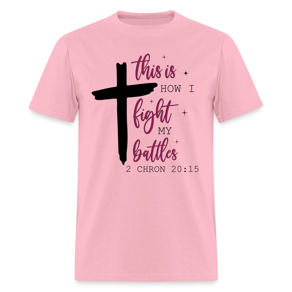 This is How I Fight My Battles T-Shirt (2 Chronicles 20:15) - bright green