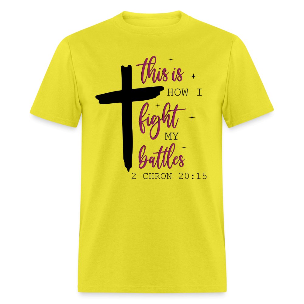 This is How I Fight My Battles T-Shirt (2 Chronicles 20:15) - khaki