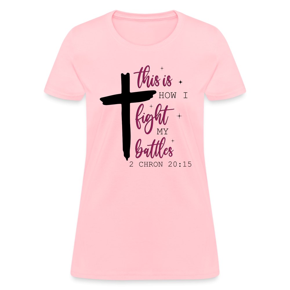 This is How I Fight My Battles Women's T-Shirt (2 Chronicles 20:15) - heather coral