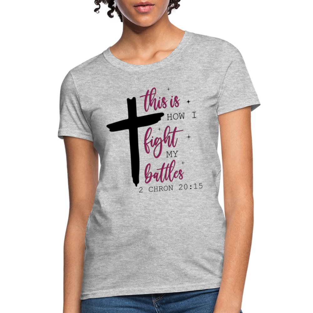 This is How I Fight My Battles Women's T-Shirt (2 Chronicles 20:15) - heather pink