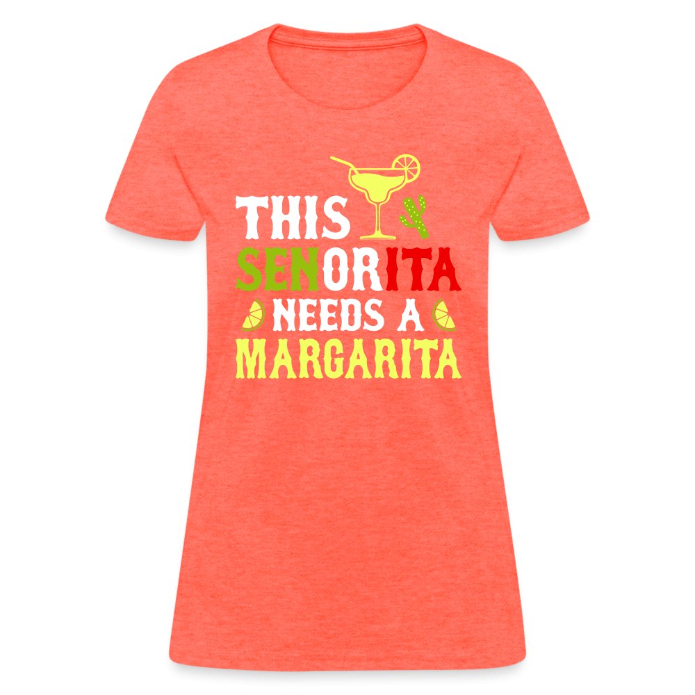 This Señorita Needs A Margarita Women's T-Shirt (Cinco de Mayo) - heather coral