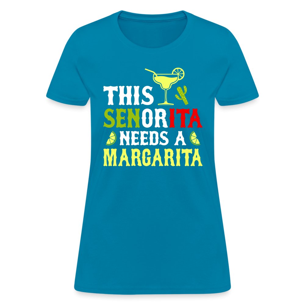 This Señorita Needs A Margarita Women's T-Shirt (Cinco de Mayo) - turquoise