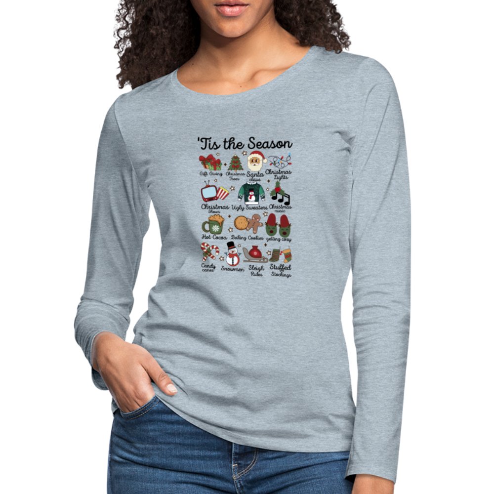 Tis The Season (Christmas) Women's Premium Long Sleeve T-Shirt - heather ice blue