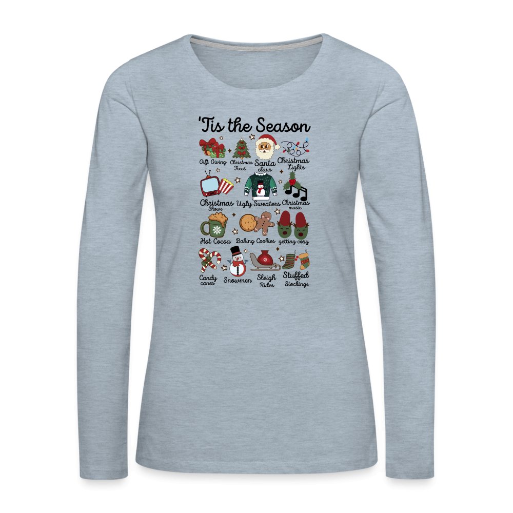 Tis The Season (Christmas) Women's Premium Long Sleeve T-Shirt - heather ice blue