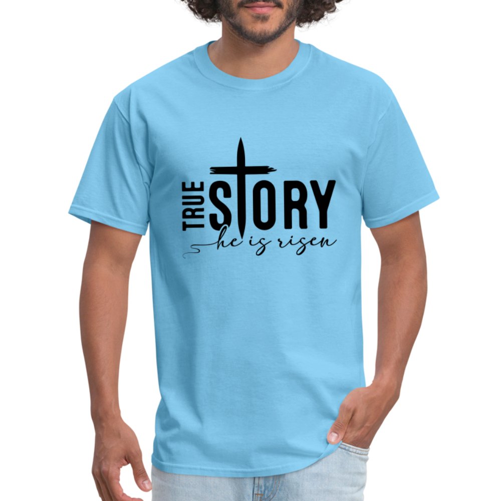 True Story He Is Risen T-Shirt - aquatic blue