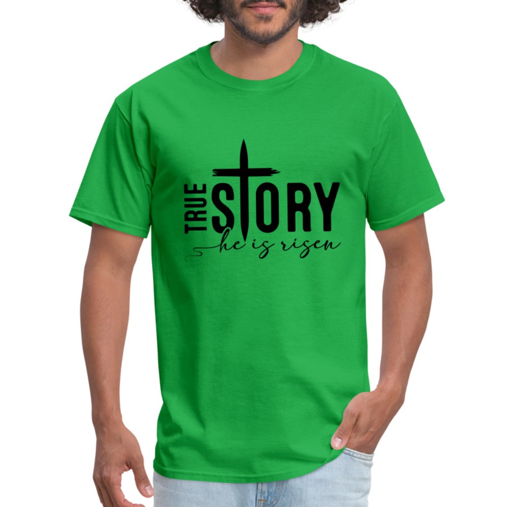 True Story He Is Risen T-Shirt - bright green