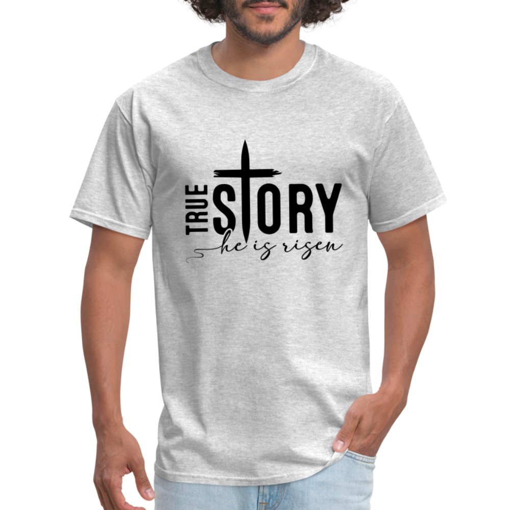 True Story He Is Risen T-Shirt - heather gray