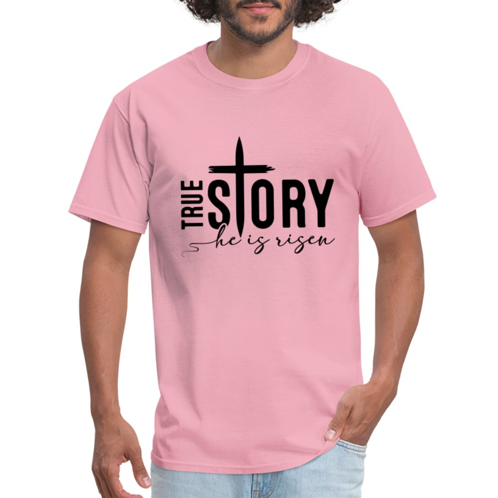 True Story He Is Risen T-Shirt - pink