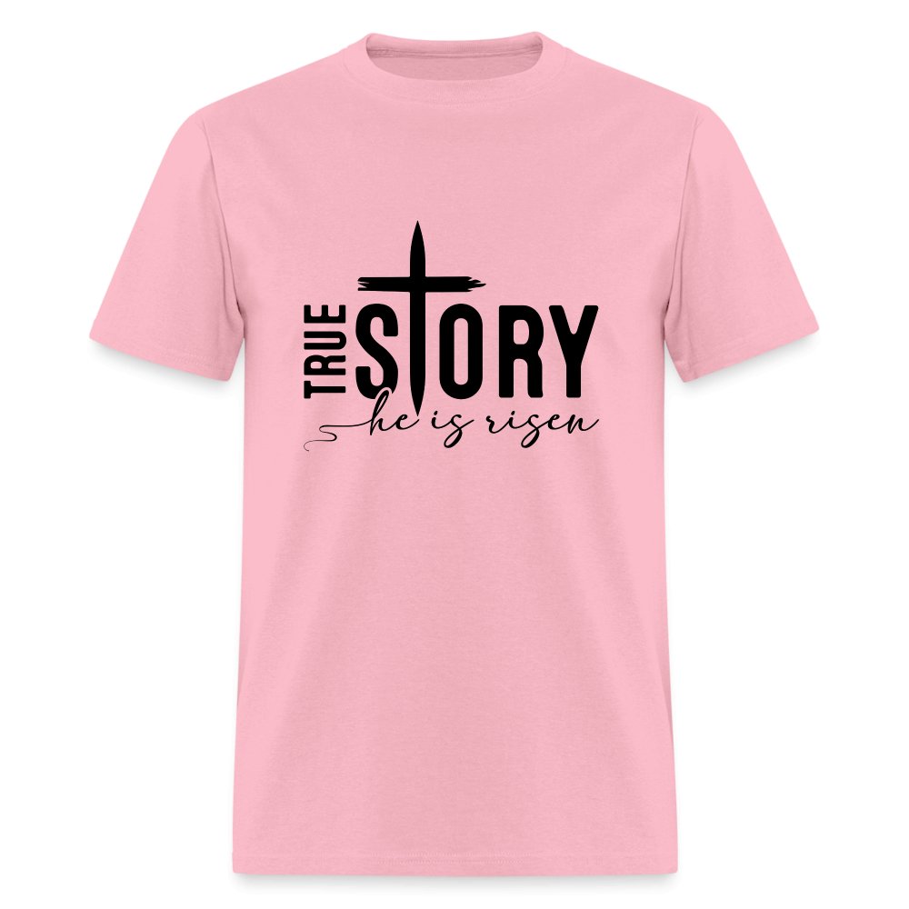 True Story He Is Risen T-Shirt - pink