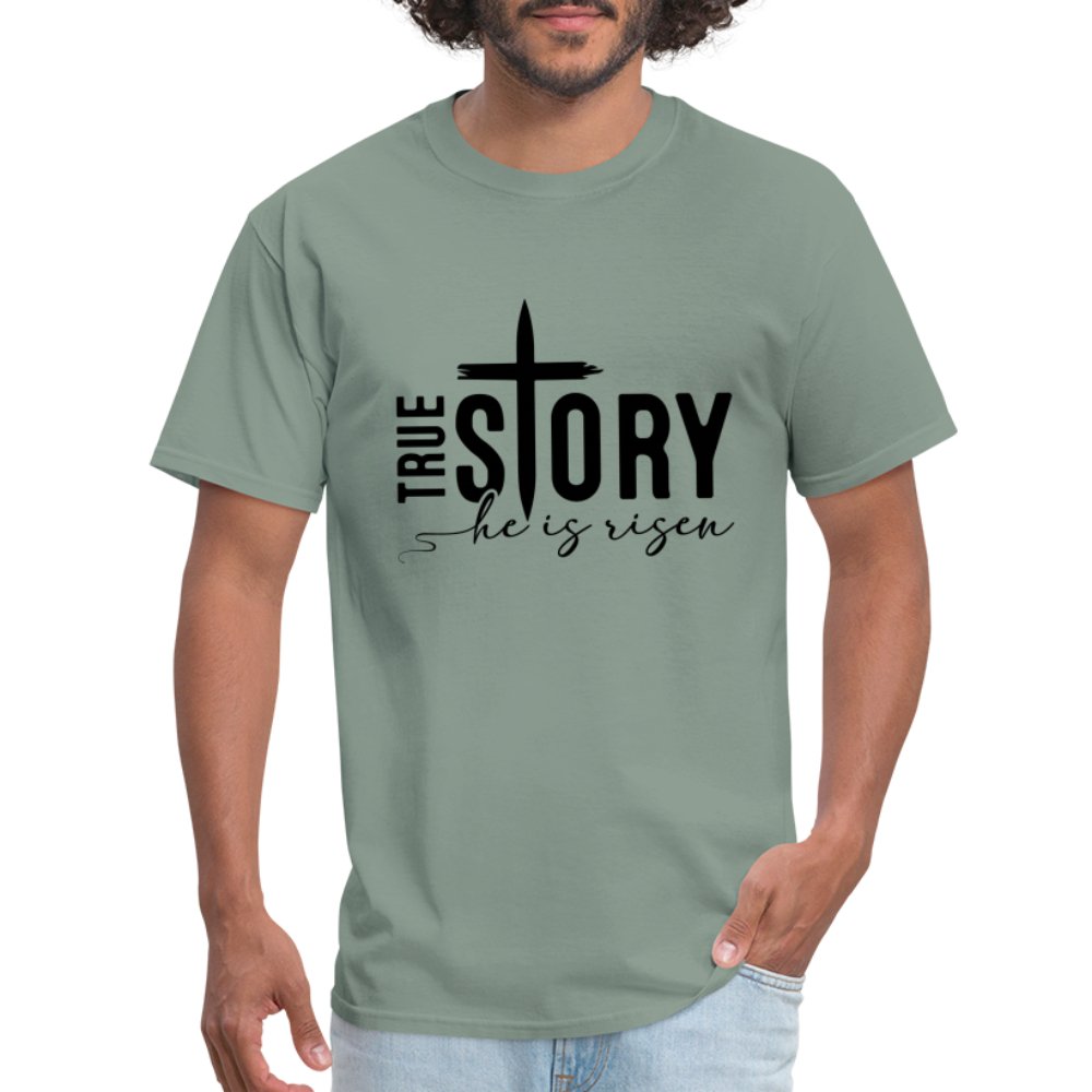 True Story He Is Risen T-Shirt - sage